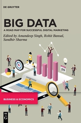 Big Data: A Road Map for Successful Digital Marketing by Singh, Amandeep