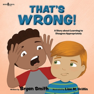 That's Wrong!: A Story about Learning to Disagree Appropriately Volume 4 by Smith, Bryan