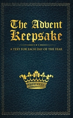 The Advent Keepsake: A Text for Each Day of the Year by Believer, A.