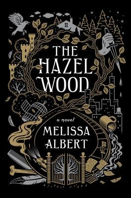 The Hazel Wood by Albert, Melissa