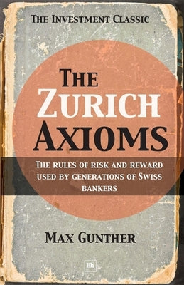 The Zurich Axioms by Gunther, M.