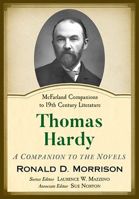Thomas Hardy: A Companion to the Novels by Morrison, Ronald D.