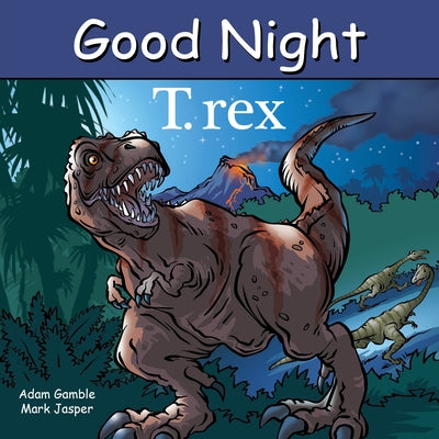 Good Night T. Rex by Gamble, Adam
