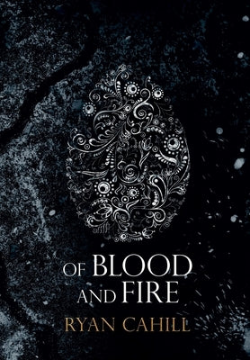 Of Blood and Fire by Cahill, Ryan