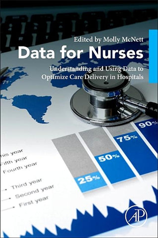 Data for Nurses: Understanding and Using Data to Optimize Care Delivery in Hospitals and Health Systems by McNett, Molly