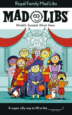 Royal Family Mad Libs: World's Greatest Word Game by Wasserman, Stacy
