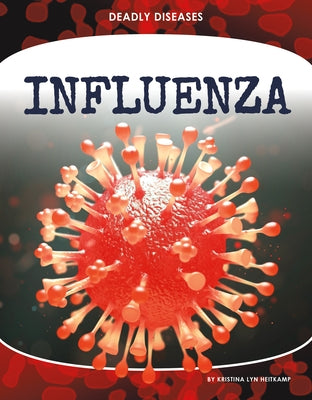 Influenza by Heitkamp, Kristina Lyn