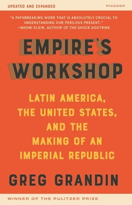 Empire's Workshop (Updated and Expanded Edition): Latin America, the United States, and the Making of an Imperial Republic by Grandin, Greg