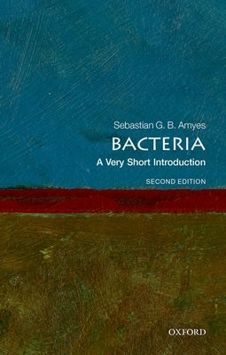 Bacteria: A Very Short Introduction by Amyes, Sebastian G. B.