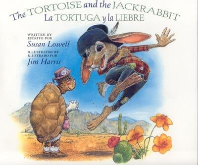 The Tortoise and the Jackrabbit by Lowell, Susan