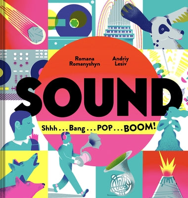 Sound: Shhh . . . Bang . . . Pop . . . Boom! by Romanyshyn, Romana