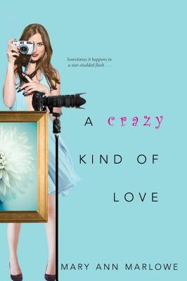 A Crazy Kind of Love by Marlowe, Mary Ann