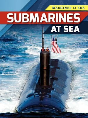 Submarines at Sea by Spilsbury, Louise A.