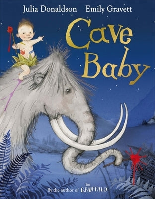 Cave Baby by Donaldson, Julia