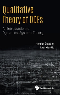 Qualitative Theory of Odes: An Introduction to Dynamical Systems Theory by Zoladek, Henryk