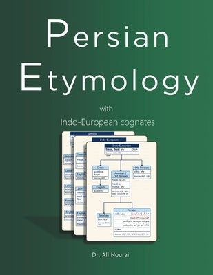 Persian Etymology with Indo-European Cognates by Nourai, Ali