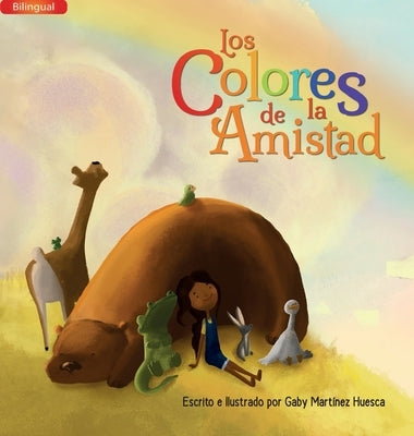 Los Colores de la Amistad (Bilingual) by Mart&#237;nez Huesca, Gaby