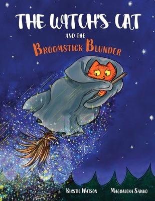 The Witch's Cat and The Broomstick Blunder by Watson, Kirstie