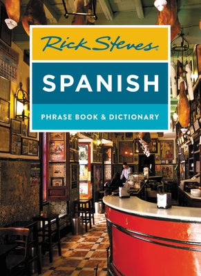 Rick Steves Spanish Phrase Book & Dictionary by Steves, Rick