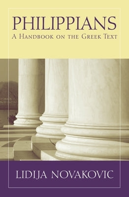 Philippians: A Handbook on the Greek Text by Novakovic, Lidija