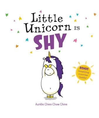 Little Unicorn Is Shy by Chien Chow Chine, Aur&#233;lie