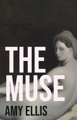 The Muse by Ellis, Amy