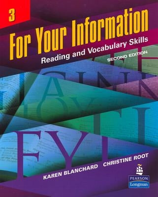 For Your Information 3: Reading and Vocabulary Skills by Blanchard, Karen