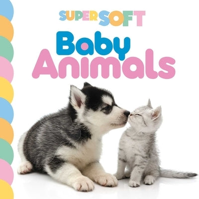 Super Soft Baby Animals: Photographic Touch & Feel Board Book by Igloobooks