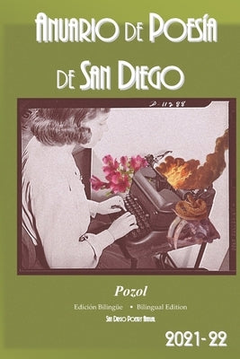 Anuario de Poesia de San Diego 2021: Pozol by Garcia, Olga