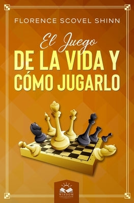 El Juego de la Vida y Cómo Jugarlo by Allen, Marcela