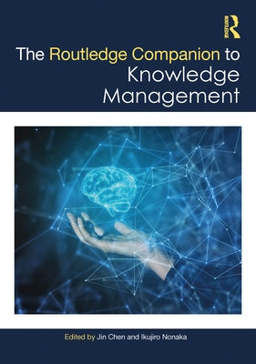 The Routledge Companion to Knowledge Management by Chen, Jin