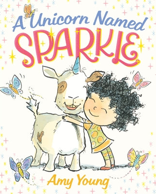 A Unicorn Named Sparkle: A Picture Book by Young, Amy