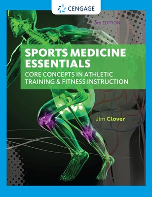Sports Medicine Essentials: Core Concepts in Athletic Training & Fitness Instruction (with Premium Web Site Printed Access Card 2 Terms (12 Months by Clover, Jim