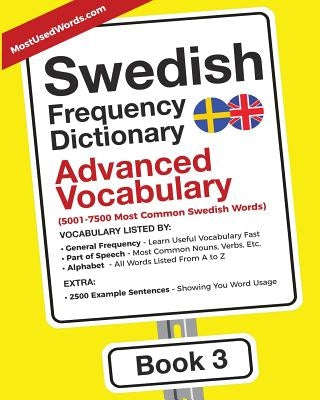 Swedish Frequency Dictionary - Advanced Vocabulary: 5001-7500 Most Common Swedish Words by Mostusedwords