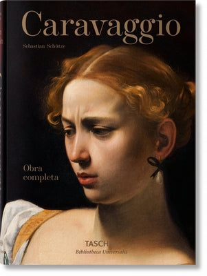 Caravaggio. Obra Completa by Sch&#252;tze, Sebastian