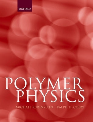 Polymer Physics by Rubinstein, Michael