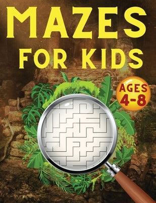 Mazes For Kids Ages 4-8: Maze Activity Book 4-6, 6-8 Games, Puzzles and Problem-Solving for Children by Youth, Splendid