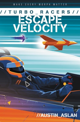 Turbo Racers: Escape Velocity by Aslan, Austin