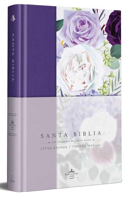 Biblia Rvr1960 Letra Grande Tapa Dura Y Tela Moradacon Flores Tamaño Manual / Sp Anish Bible Rvr 1960 Handy Size Large Print Hardcover Cloth with Purp by Reina Valera Revisada 1960