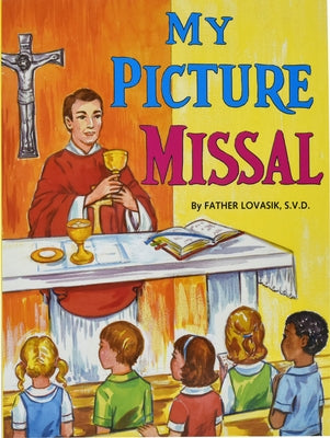 My Picture Missal by Lovasik, Lawrence G.