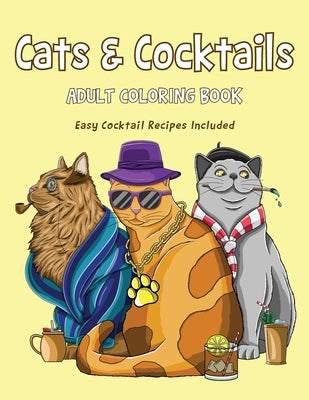 Cats & Cocktails Adult Coloring Book with Easy Cocktail Recipes Included by Tran, Tiffany