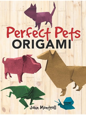 Perfect Pets Origami by Montroll, John