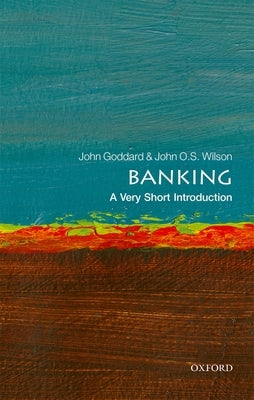 Banking: A Very Short Introduction by Wilson, John O. S.