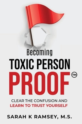 Becoming Toxic Person Proof, Large Print by Ramsey, Sarah K.