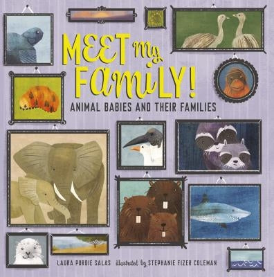 Meet My Family!: Animal Babies and Their Families by Salas, Laura Purdie