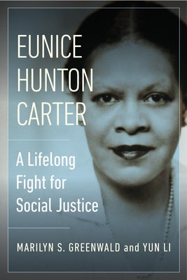 Eunice Hunton Carter: A Lifelong Fight for Social Justice by Greenwald, Marilyn