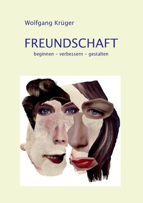 Freundschaft: beginnen - verbessern - gestalten by Kr&#252;ger, Wolfgang