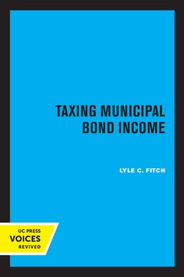 Taxing Municipal Bond Income by Fitch, Lyle C.