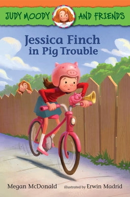 Judy Moody and Friends: Jessica Finch in Pig Trouble by McDonald, Megan