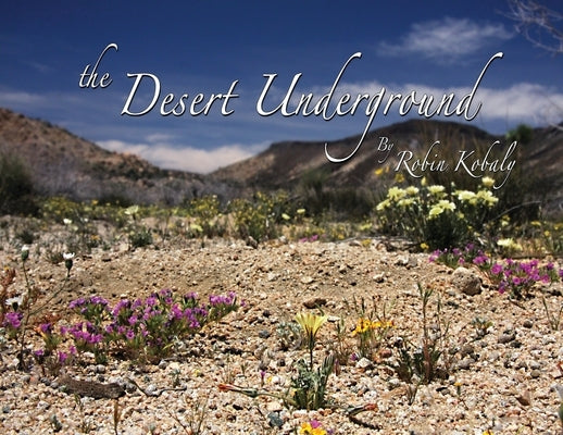 The Desert Underground by Kobaly, Robin